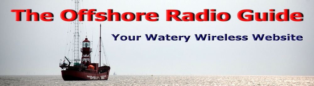 The Offshore Radio Guide - Your Watery Wireless Website